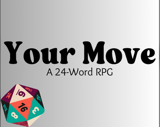 Your Move   - A 24-word RPG 