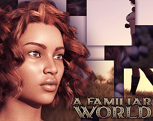 A Familiar World [v1.0.0]