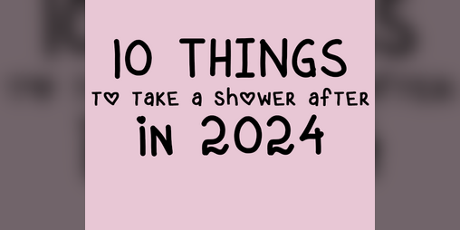 Cover image for 10 things to take a shower after in 2024