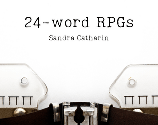 24-word RPGs   - Collection of 24-word nano RPGs 