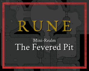 The Fevered Pit   - A mini-Realm for RUNE 
