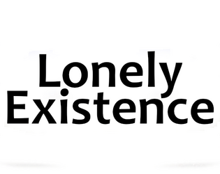 Lonely Existence  