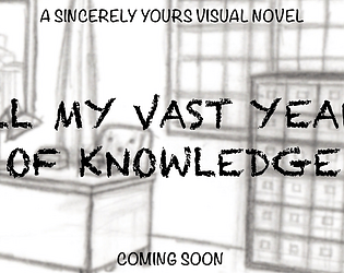 All My Vast Years of Knowledge
