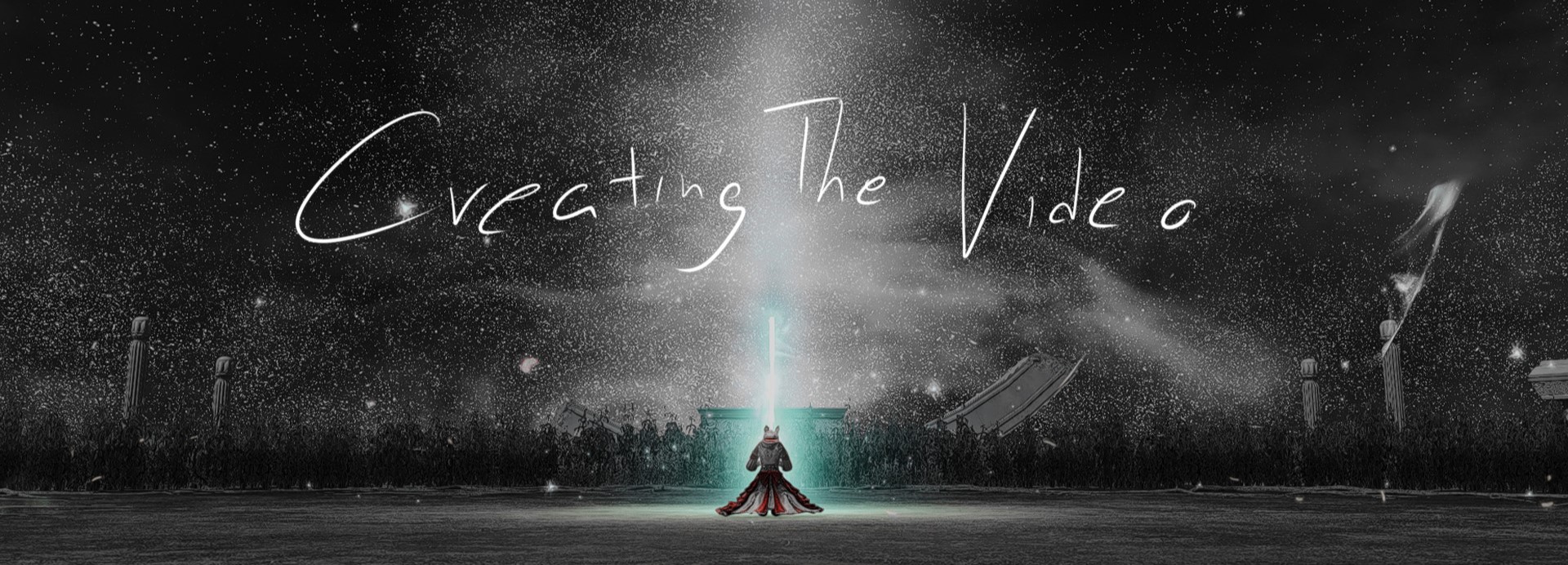 Creating the Video #1