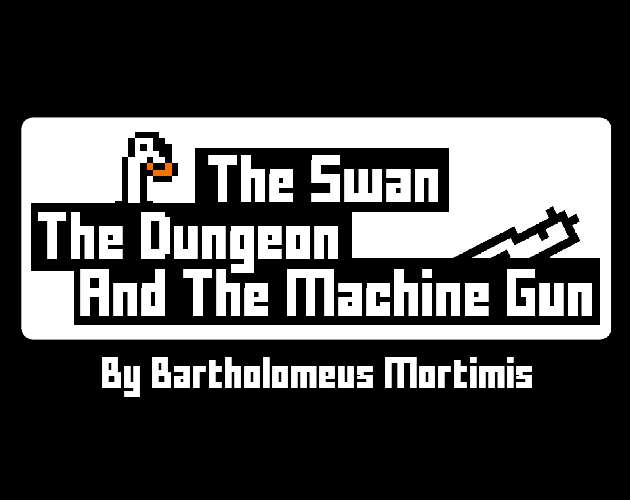 The Swan, The Dungeon, And The Machine Gun