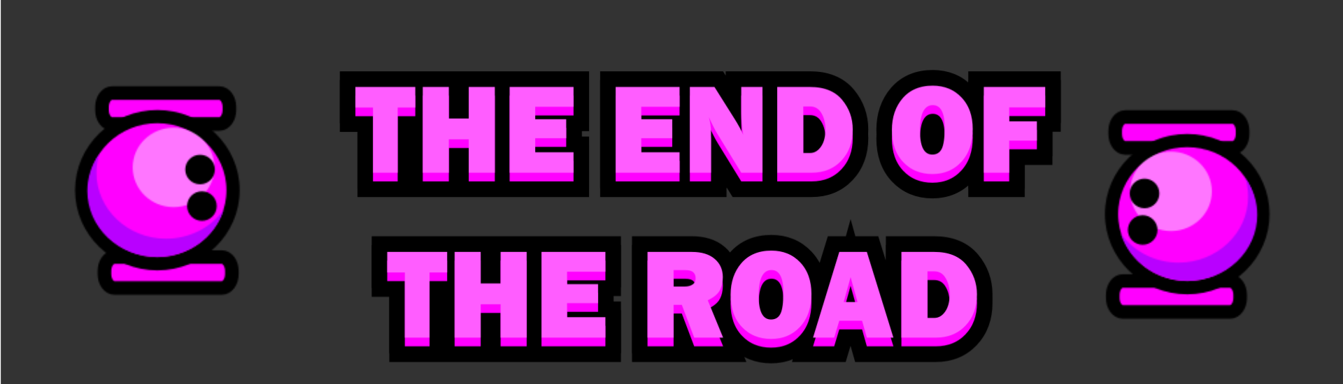 The End of The Road (full release)