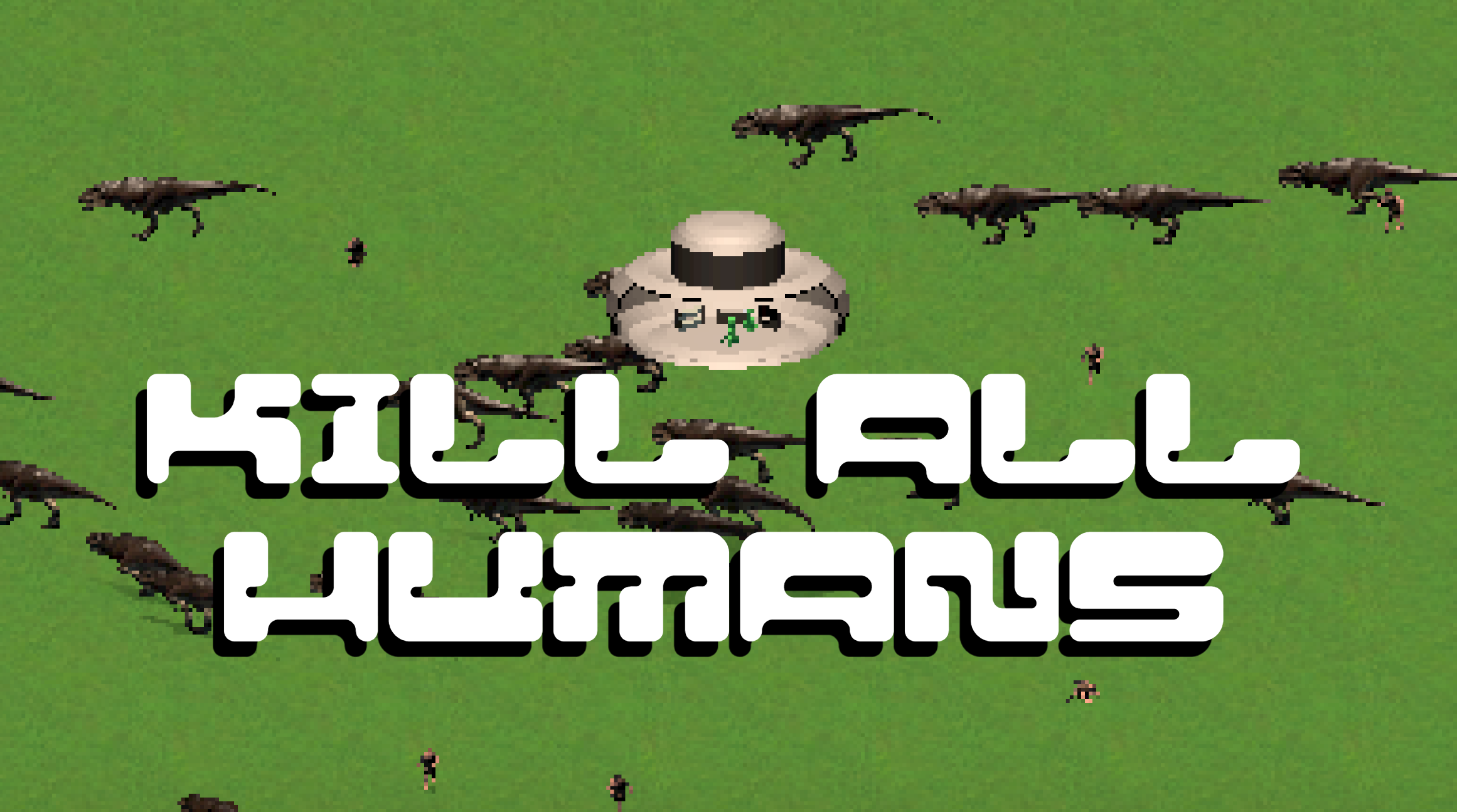 Kill All Humans