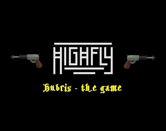 HIGHFLY - Hubris - the game