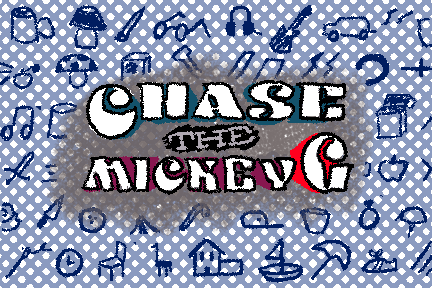 Chase the Mickey G | PROTOTYPEv1