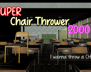 Super Chair Thrower 2000
