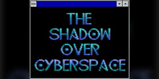Cover image for The Shadow Over Cyberspace