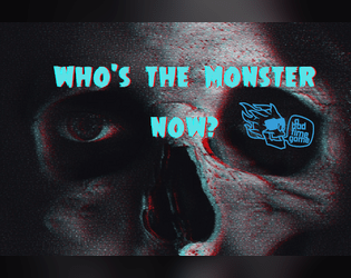 Who's The Monster Now?  