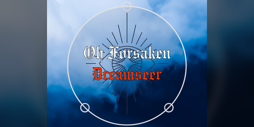 Cover image for Oh, Forsaken Dreamseer