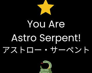 You Are Astro Serpent!