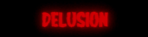 Delusion