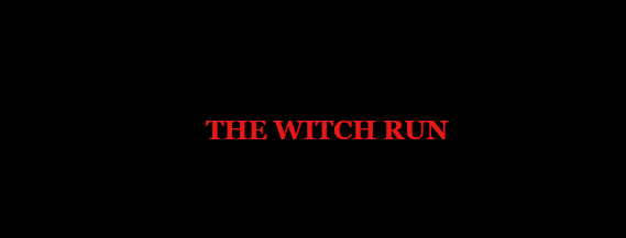 The Witch Run