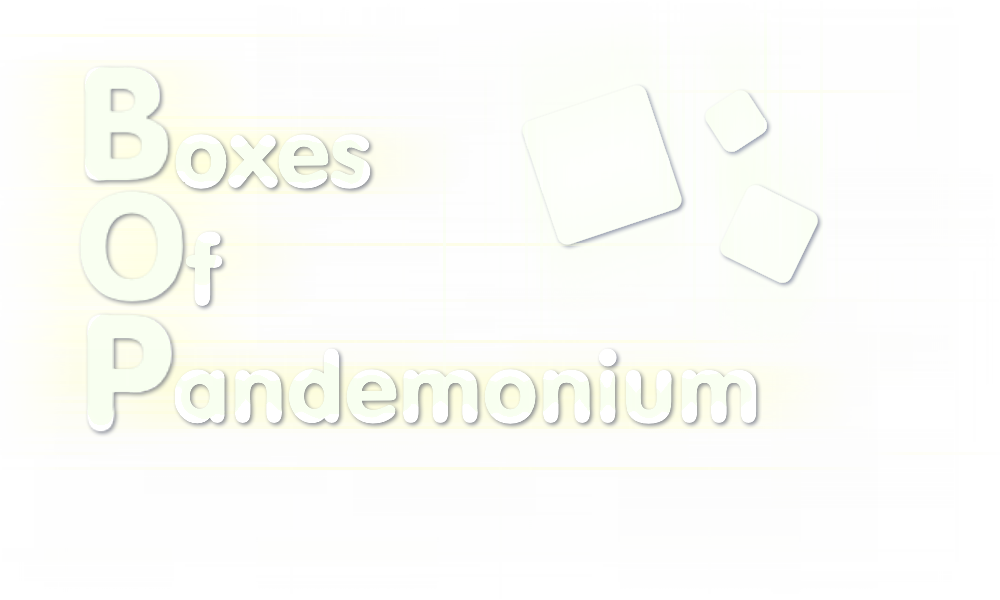 Boxes Of Pandemonium