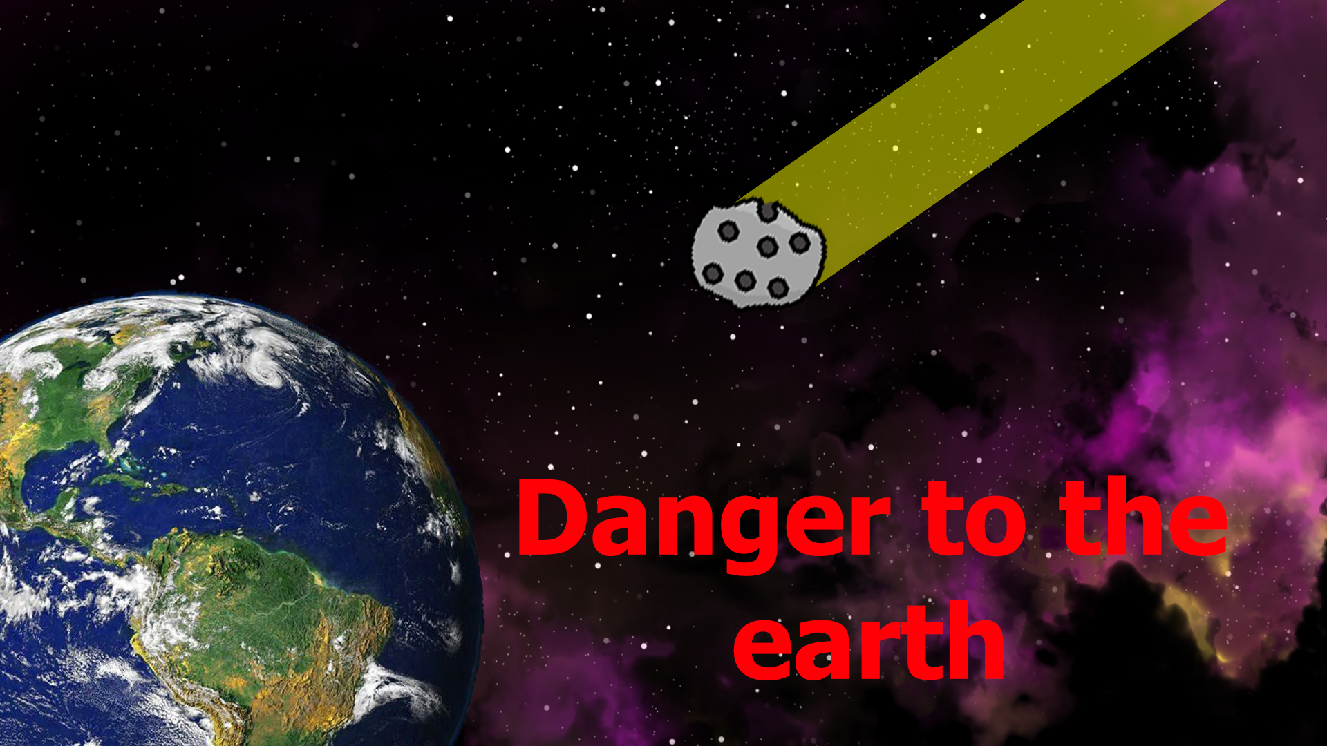 Danger to the earth