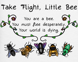 Take Flight, Little Bee   - A cute and cruel game with easy rules. 