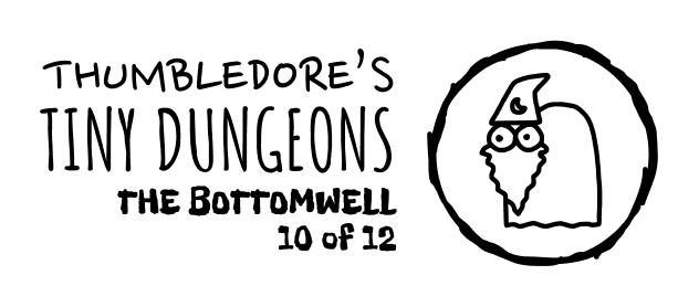 Thumbledore's Tiny Dungeons #10