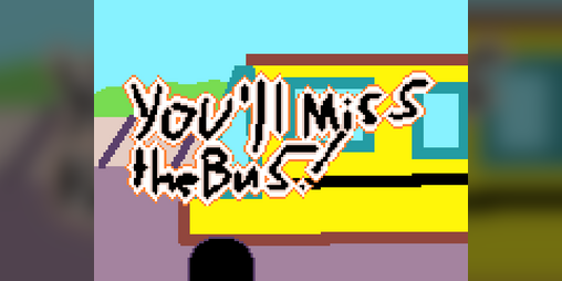 Cover image for You'll Miss the Bus!
