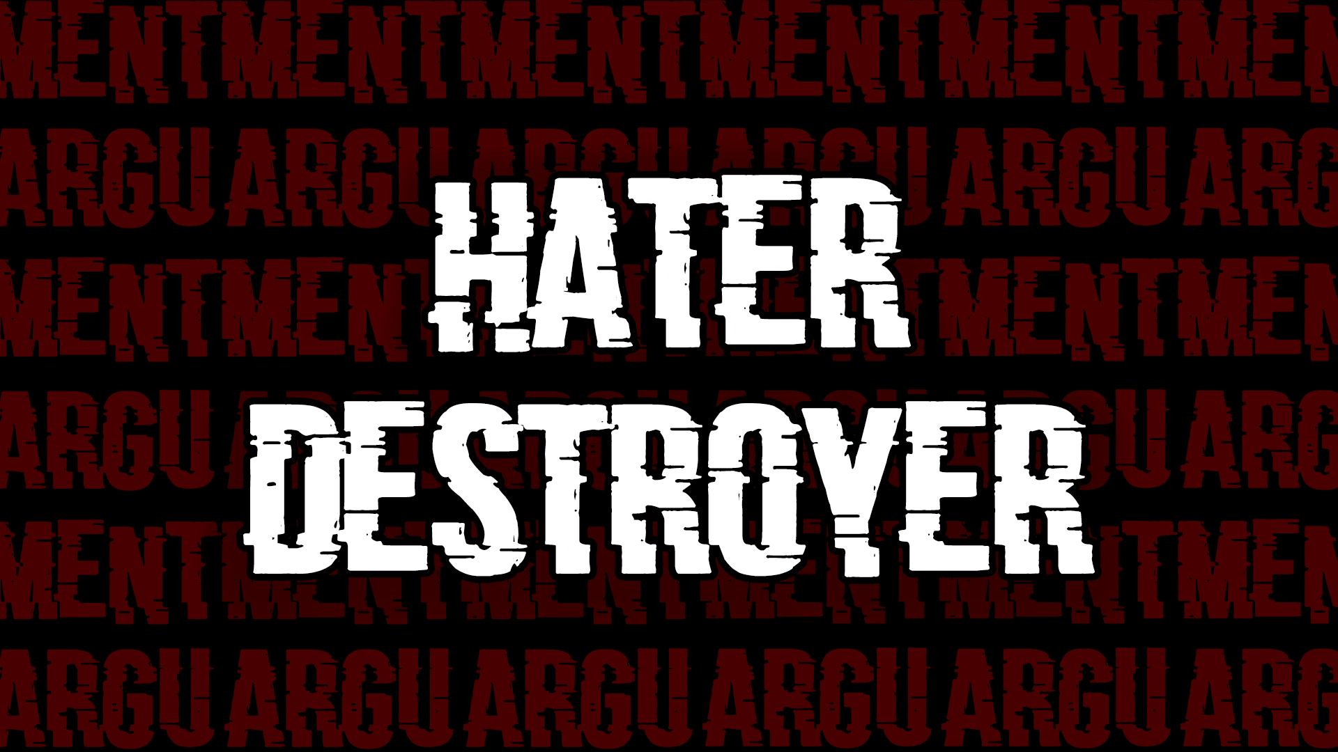 HATER DESTROYER