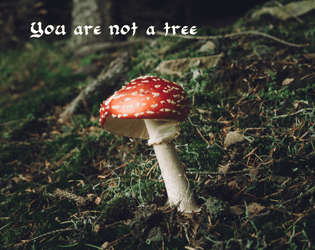 You Are Not A Tree  