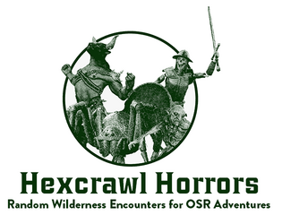 Hexcrawl Horrors: Random Wilderness Encounters for OSR Adventures   - Ten D100 wilderness encounter tables for Basic Fantasy RPG 