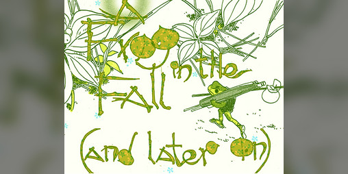 Cover image for A Frog in the Fall (and later on)