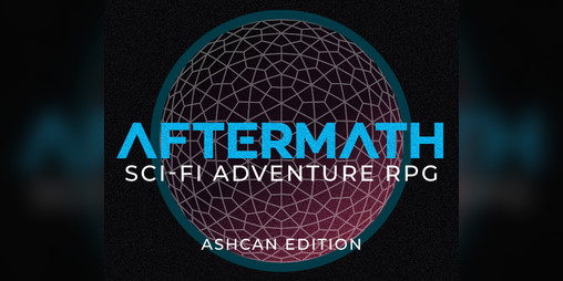 Cover image for Aftermath — A Sci-Fi Adventure RPG Ashcan