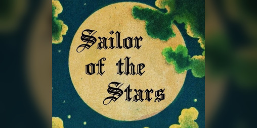 Cover image for Sailor of the Stars; A Fantastical Voyage