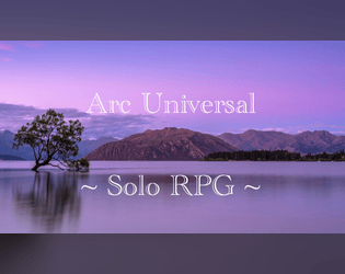 Arc Universal   - RP Focused One Page Solo System 