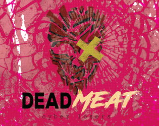 Dead Meat   - a cyberpunk hack of FIST 