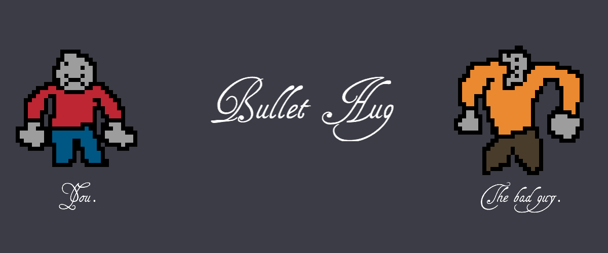 Bullet Hug