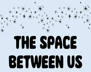 The Space Between Us   - A Two Player Game About Late Night Conversations 