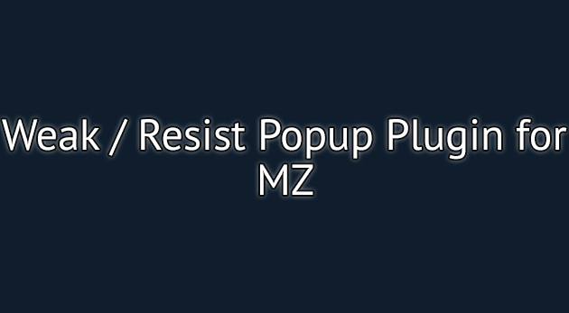 Weak / Resist Popup Plugin - RPG Maker MZ