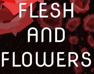 Flesh and Flowers DEMO  