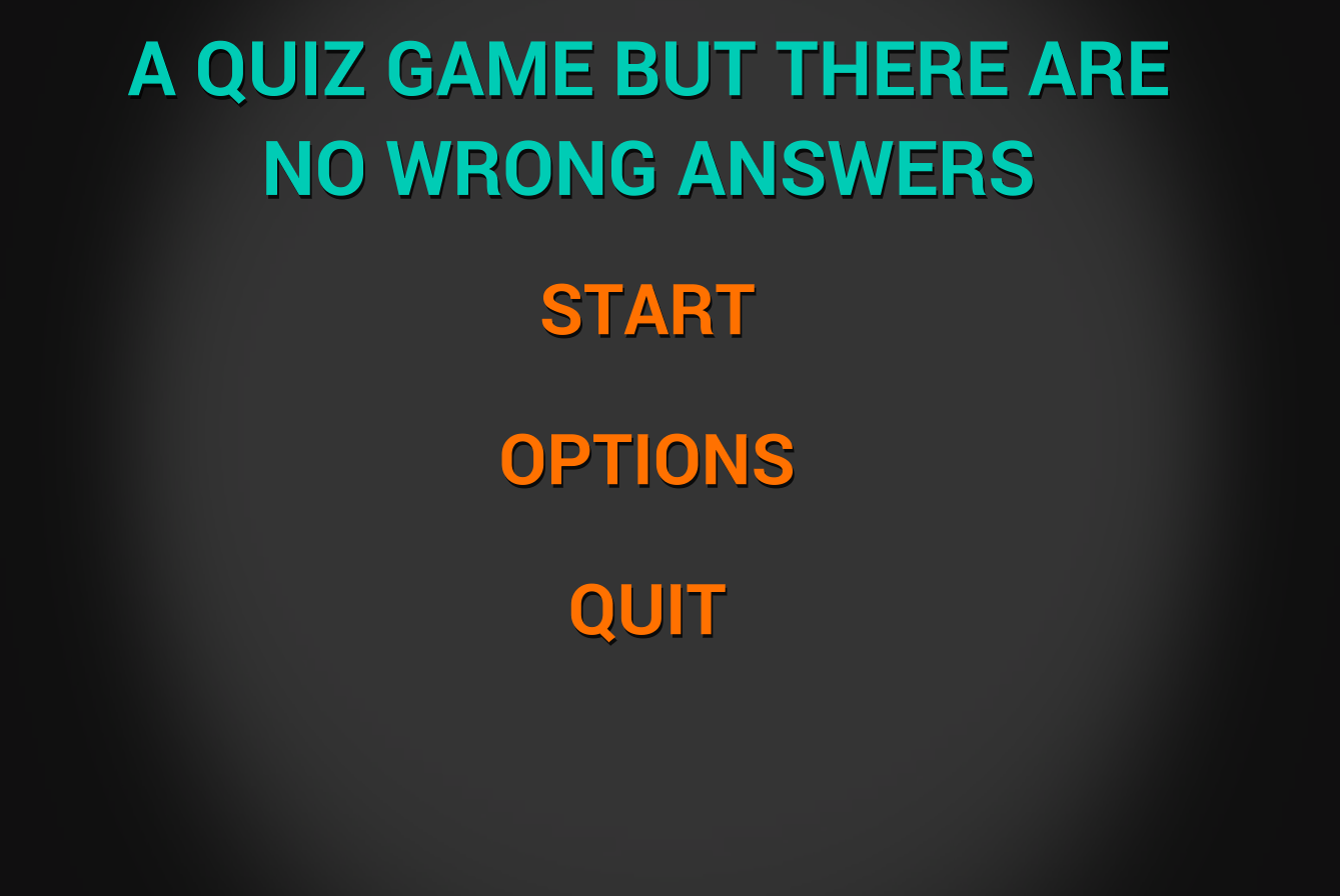 A Quiz Game But There Are No Wrong Answers
