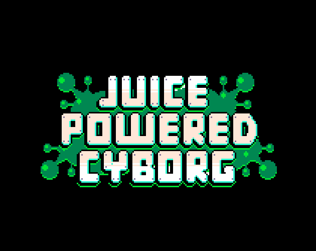 Cover image for Juice Powered Cyborg
