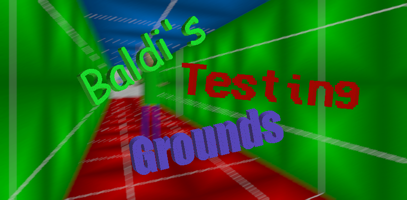Baldi's Testing Grounds