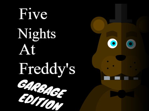 FNaF: Garbage Edition