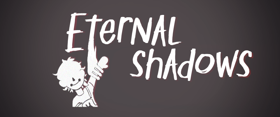 Eternal Shadows
