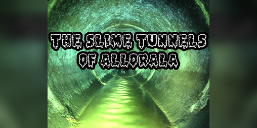 Cover image for The Slime Tunnels of Allorala