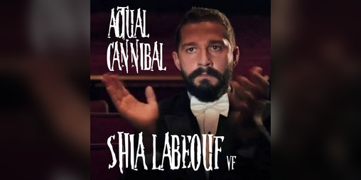 Cover image for Actual Cannibal Shia Labeouf VF