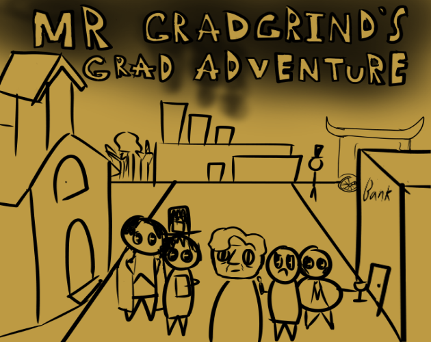 Mr. Gradgrind's Grad Adventure