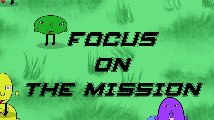 Focus on the Misson!