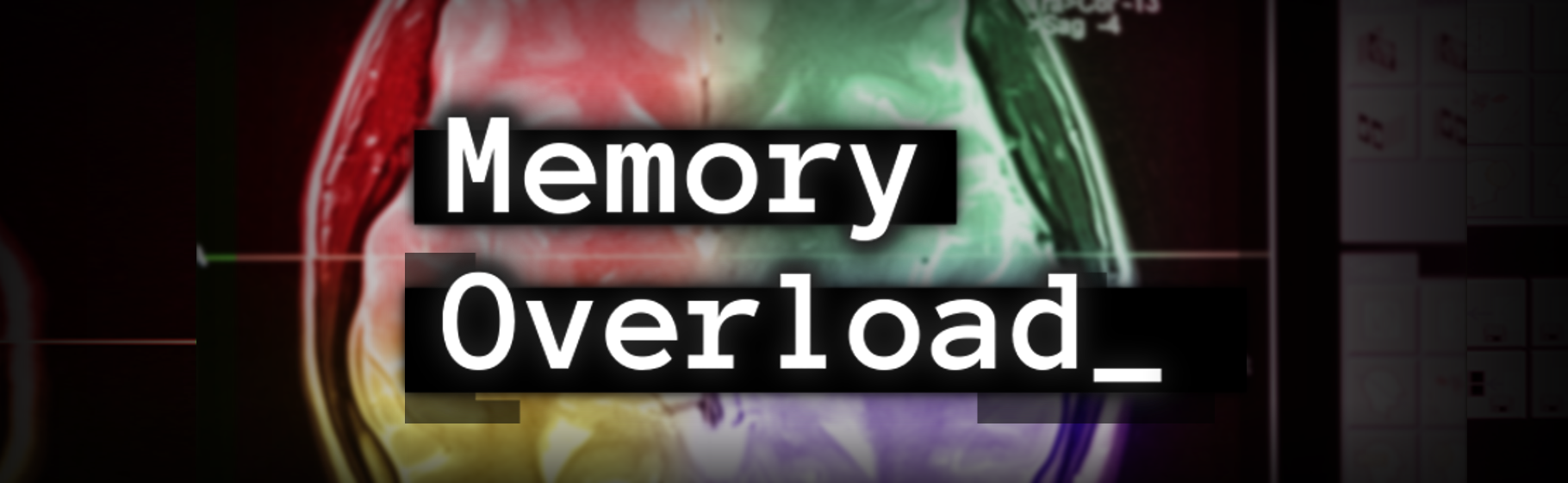 Memory Overload