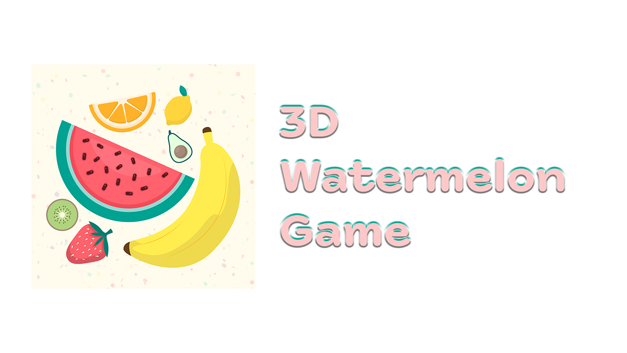 3D Watermelon Game