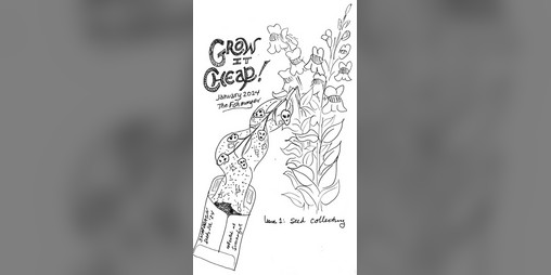Cover image for Grow It Cheap! Issue 1: Seed Collecting