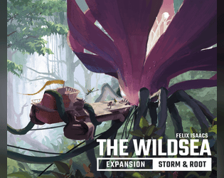 The Wildsea: Storm & Root   - A 300-page expansion to the core Wildsea game, adding airships and submersibles for exploring new areas 